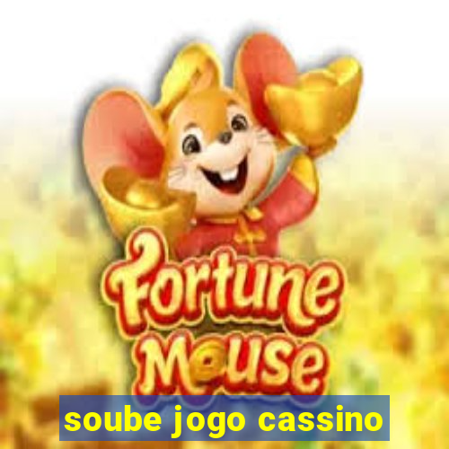 soube jogo cassino